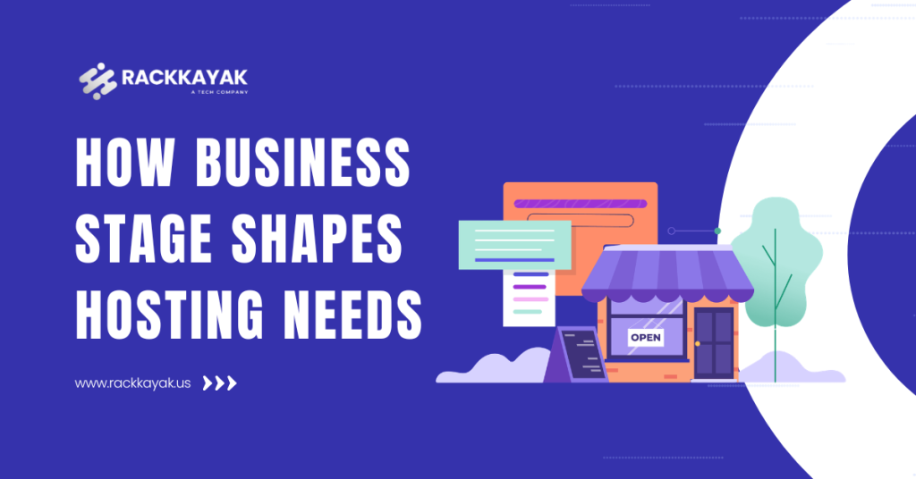 How Business Stage Shapes Hosting Needs